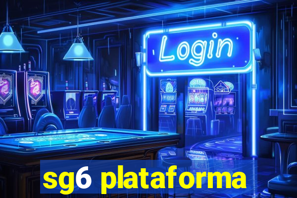 sg6 plataforma